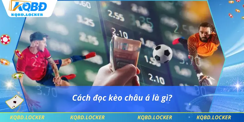 Cách đọc kèo châu á là gì?
