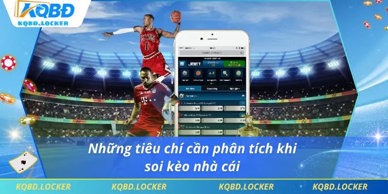 Những tiêu chí cần phân tích khi soi kèo nhà cái