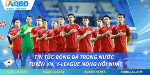 Tin Tức Bóng Đá Trong Nước - Tuyển VN, V-League Nóng Hổi Nhất